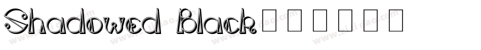 Shadowed Black字体转换